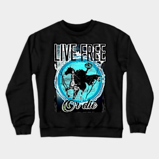 HEADLESS HORSEMEN LIVE FREE OR DIE variant C Crewneck Sweatshirt